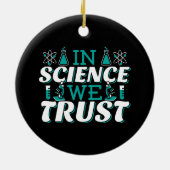In der Wissenschaft vertrauen wir Zitat - Lehrer Keramik Ornament (Hinten)