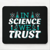 In der Wissenschaft vertrauen wir Zitat - Lehrer Mousepad (Vorne)