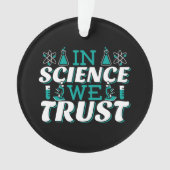 In der Wissenschaft vertrauen wir Zitat - Lehrer Ornament (Vorderseite)