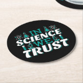 In der Wissenschaft vertrauen wir Zitat - Lehrer Runder Pappuntersetzer (Angewinkelt)