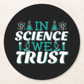 In der Wissenschaft vertrauen wir Zitat - Lehrer Runder Pappuntersetzer (Vorderseite)