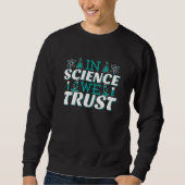 In der Wissenschaft vertrauen wir Zitat - Lehrer Sweatshirt (Vorderseite)