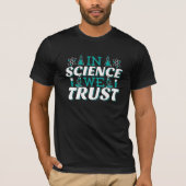 In der Wissenschaft vertrauen wir Zitat - Lehrer T-Shirt (Vorderseite)