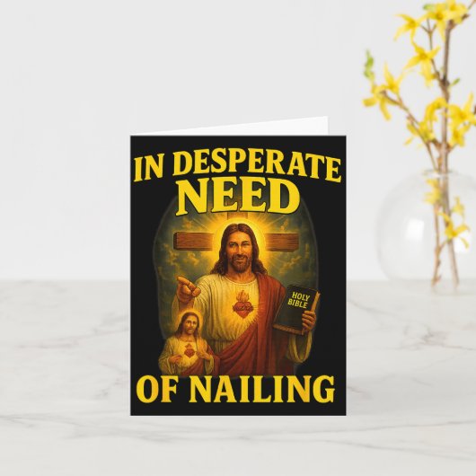 In Desperate Need Of Nailing Funny Gen Z Brainrot Karte (Gelbe Blume)