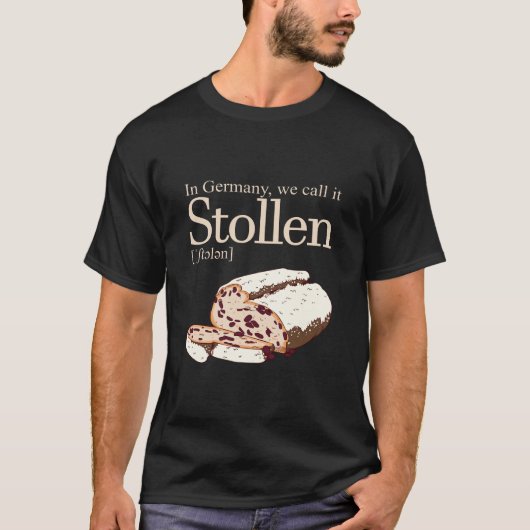 In Deutschland nennen wir es Stollen T-Shirt (Vorderseite)