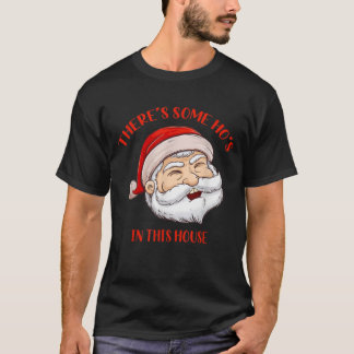 In diesem Haus gibt es einige Hos - Funny Santa Ch T-Shirt