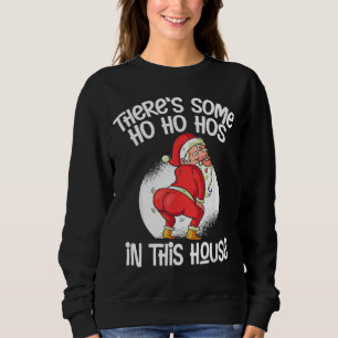 In diesem Haus gibt es Ho Ho Hos Sweatshirt