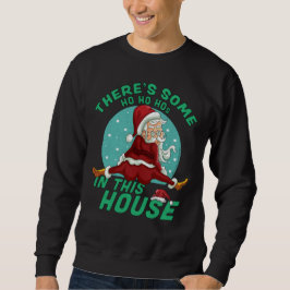 In diesem Haus gibt es Weihnachten San Sweatshirt