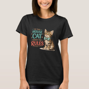 "In diesem Haus macht die Katze die Regeln" Kitten T-Shirt
