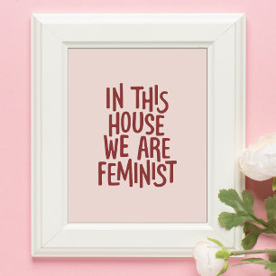 In diesem Haus sind wir Feministinnen Fettgedruckt Poster