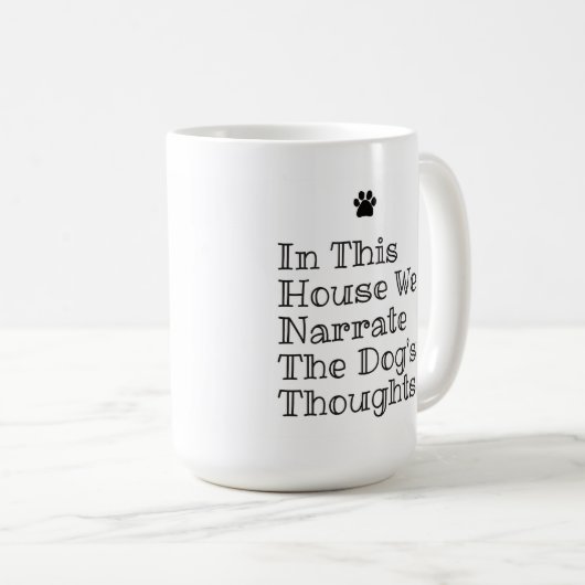 In diesem Haus stellen wir die Gedanken der Hunde  Kaffeetasse (VorderseiteRechts)