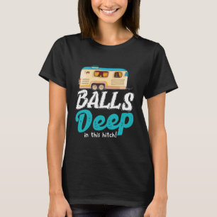 In diesem Hitze-Camping sind die Bälle tief T-Shirt