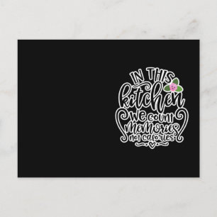 In dieser Küche zählen wir Erinnerungen, keine Kal Postkarte