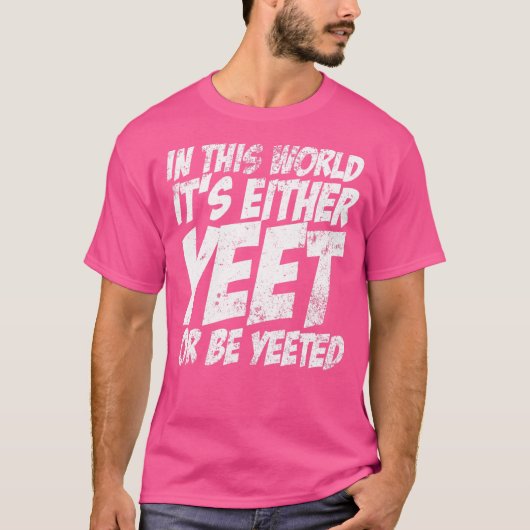 In dieser Welt ist es entweder schon oder wird sch T-Shirt (Vorderseite)