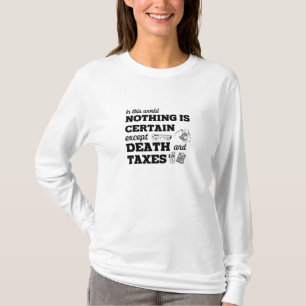 In dieser Welt ist nichts sicher, außer Tod und T-Shirt