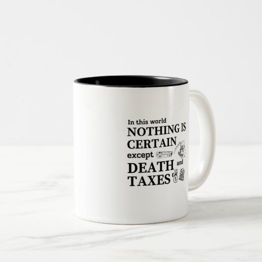 In dieser Welt ist nichts sicher, außer Tod und Zweifarbige Tasse (VorderseiteRechts)