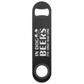 In Dog Beers..Steel Bottle Opener Speed Flaschenöffner (Rückseite)