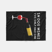 In Dog Wines I've Only Had One Funny Wine Lover Fleecedecke (Vorderseite (Horizontal))