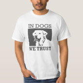 In Dogs We Trust T-shirt (Vorderseite)