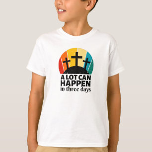 In drei Tagen T - Shirt kann viel passieren