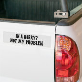 In Eile? Nicht mein Problem (Schriftart Herrn Autoaufkleber (Auf Lkw)