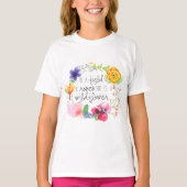 In einem Bereich der Rose ist sie Wildblume T - Sh T-Shirt (Vorderseite)