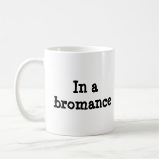 "In einem Bromance" Keramik-Tasse Kaffeetasse
