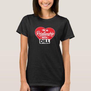 In einem Verhältnis zu Dill T-Shirt