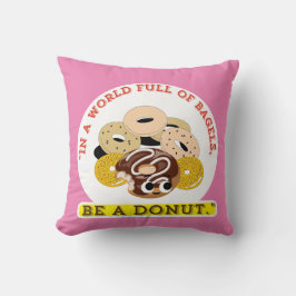 IN EINEM WORT VON BAGELS, SEIN EIN SPENDE KISSEN