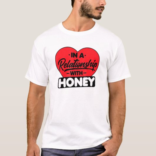 In einer Beziehung zu Honig T-Shirt (Vorderseite)