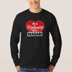 In einer Beziehung zu Wasabis Wasabi T-Shirt