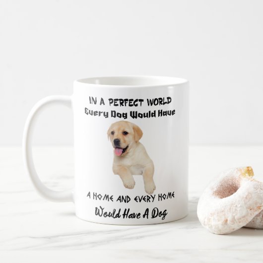 In einer perfekten Welt würde jeder Hund eine Kaffeetasse (Mit Donut)