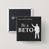 In einer Welt der Abbotts sei ein BETO Texas Button (Vorne & Hinten)