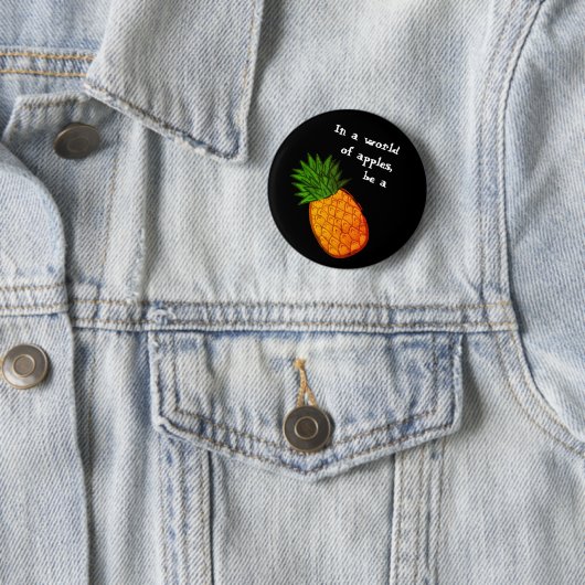 In einer Welt der Äpfel, seien Sie eine Ananas! Button (Beispiel)