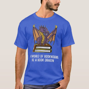 In einer Welt der Buchwürmer sei ein Buchdrache lu T-Shirt