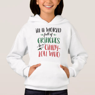 In einer Welt der Grinches sei ein Cindy-Lou, der  Hoodie