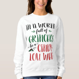 In einer Welt der Grinches sei ein Cindy-Lou, der Sweatshirt