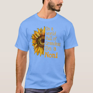 In einer Welt der Omas sei eine Noni-Spezial-Oma v T-Shirt