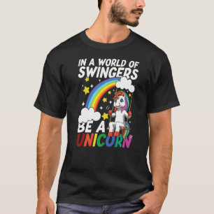 In einer Welt der Schwinger ist ein Einhorn für ei T-Shirt