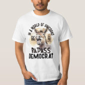 In einer Welt der Unicorns ein Badass-Demokrat sei T-Shirt (Vorderseite)
