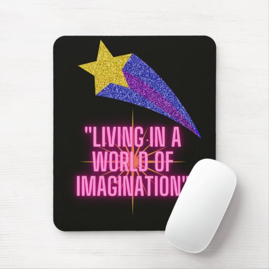 IN EINER WELT DER VORSTELLUNG LEBEN MOUSEPAD (Mit Mouse)