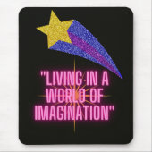 IN EINER WELT DER VORSTELLUNG LEBEN MOUSEPAD (Vorne)