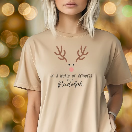 In einer Welt des Rentiers sei ein Rudolph T-Shirt