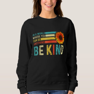 In einer Welt, in der man alles gut sein kann Sweatshirt