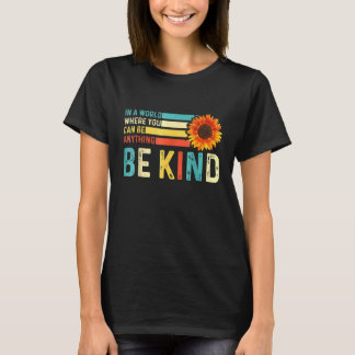 In einer Welt, in der man alles gut sein kann T-Shirt