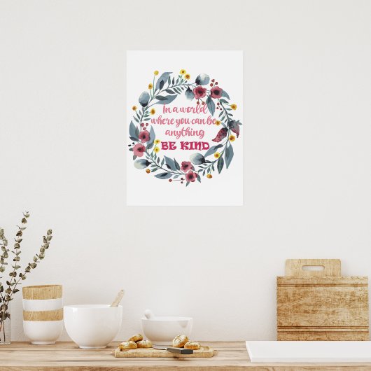 In einer Welt, in der man alles irgendwie sein kan Poster (Küche)