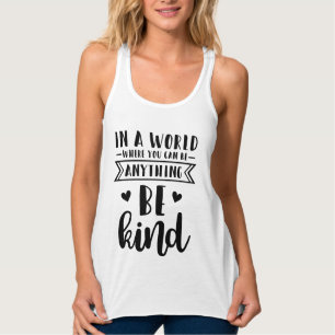 In einer Welt, in der man alles irgendwie sein kan Tank Top