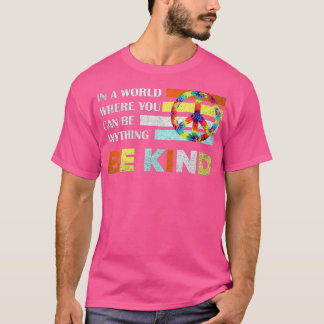 In einer Welt, in der man alles nett sein kann T-Shirt