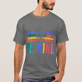In einer Welt, in der man alles sein kann, ist es T-Shirt