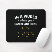 In einer Welt, in der man alles sein kann „sei fre Mousepad (Mit Mouse)